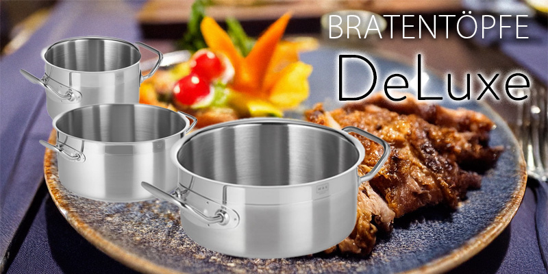 Bratentöpfe DeLuxe